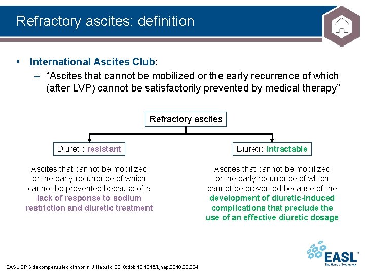 Refractory ascites: definition • International Ascites Club: – “Ascites that cannot be mobilized or