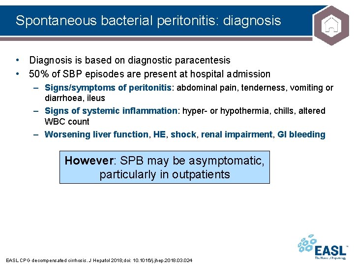 Spontaneous bacterial peritonitis: diagnosis • Diagnosis is based on diagnostic paracentesis • 50% of