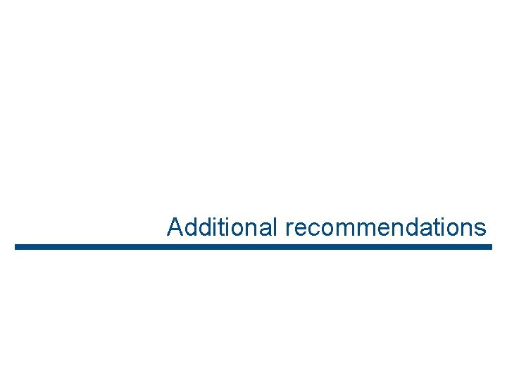 Additional recommendations 
