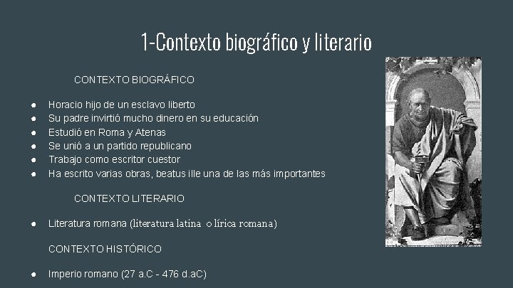 1 -Contexto biográfico y literario CONTEXTO BIOGRÁFICO ● ● ● Horacio hijo de un