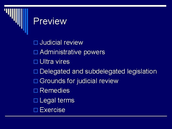 Preview o Judicial review o Administrative powers o Ultra vires o Delegated and subdelegated