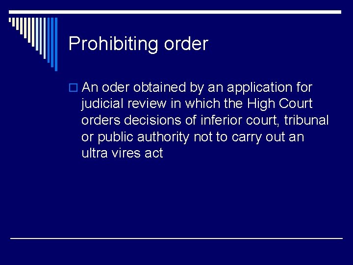 Prohibiting order o An oder obtained by an application for judicial review in which