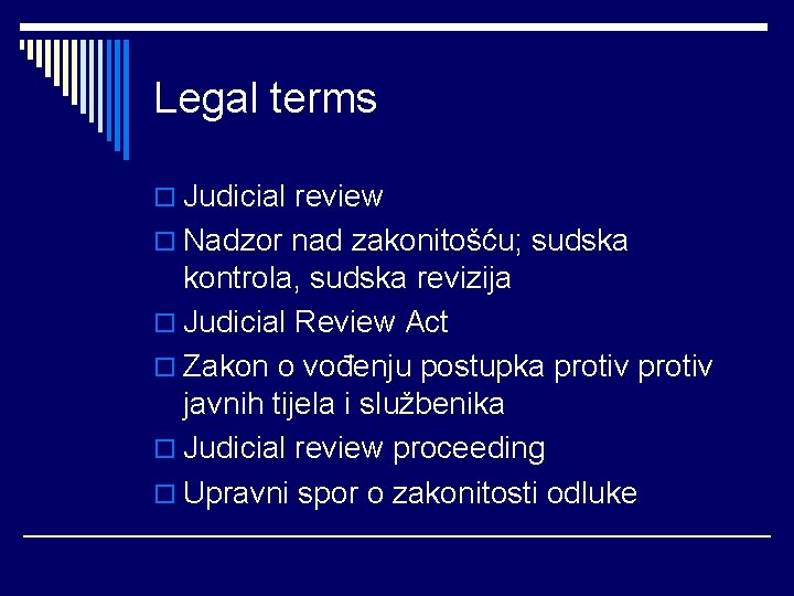 Legal terms o Judicial review o Nadzor nad zakonitošću; sudska kontrola, sudska revizija o