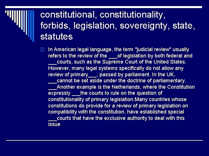 constitutional, constitutionality, forbids, legislation, sovereignty, state, statutes o In American legal language, the term