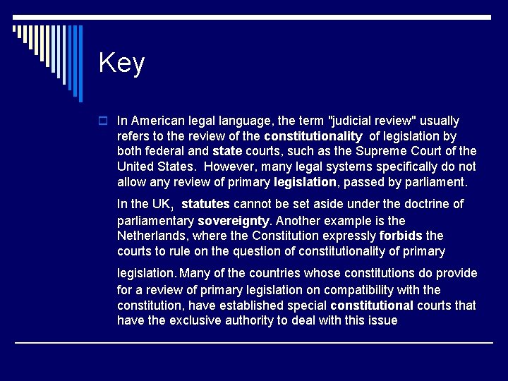 Key o In American legal language, the term "judicial review" usually refers to the