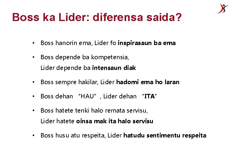 Boss ka Lider: diferensa saida? • Boss hanorin ema, Lider fo inspirasaun ba ema