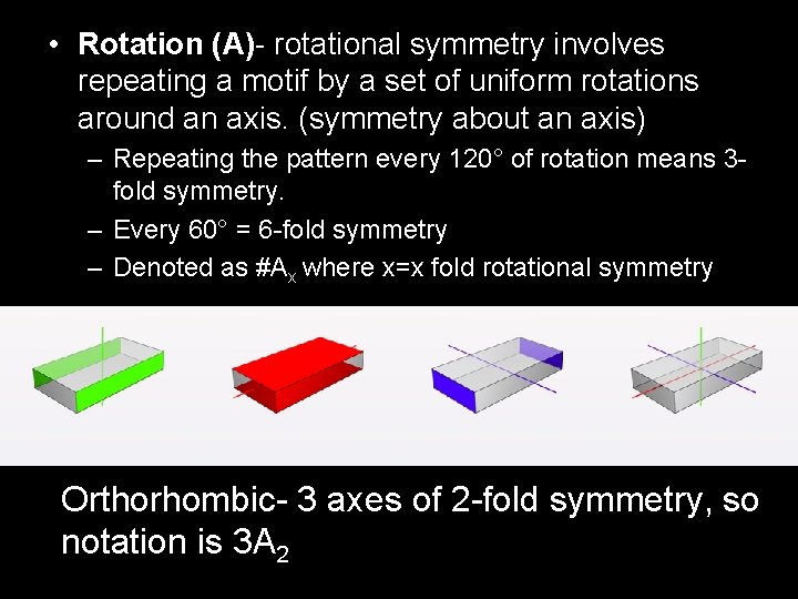  • Rotation (A)- rotational symmetry involves repeating a motif by a set of