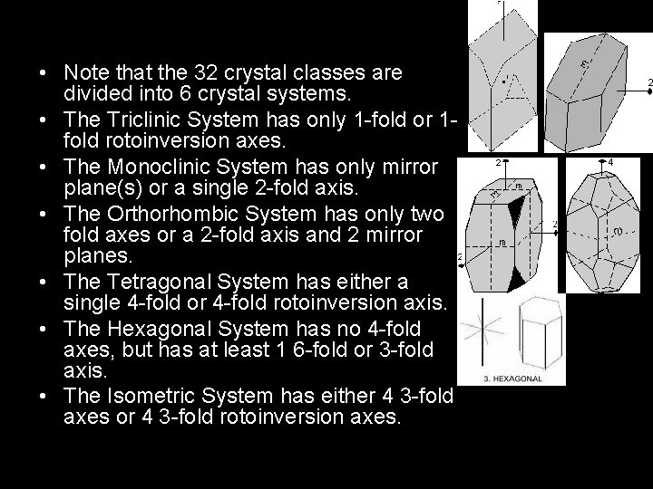  • Note that the 32 crystal classes are divided into 6 crystal systems.