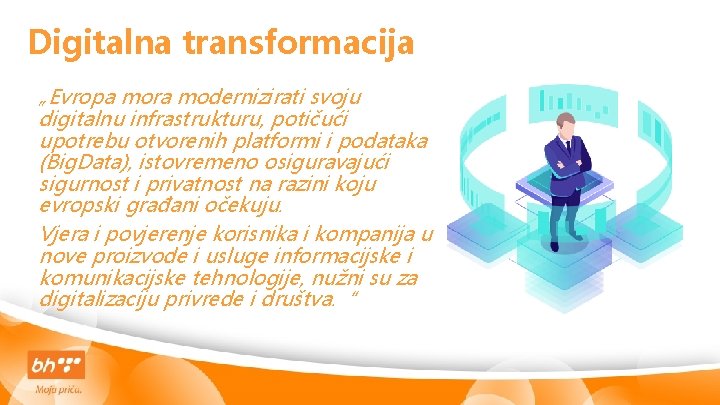 Digitalna transformacija „Evropa mora modernizirati svoju digitalnu infrastrukturu, potičući upotrebu otvorenih platformi i podataka