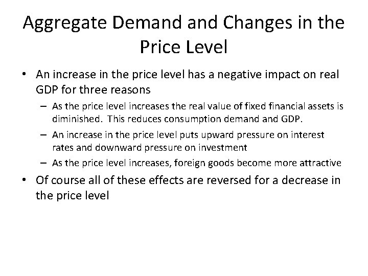 Aggregate Demand Changes in the Price Level • An increase in the price level