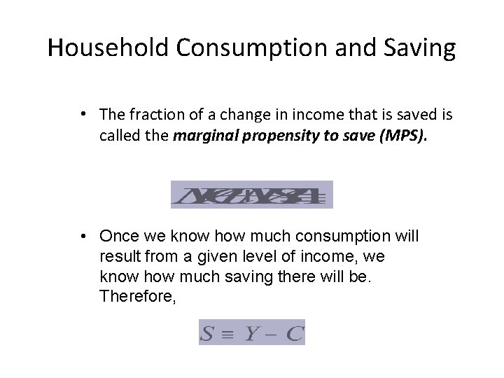 Household Consumption and Saving • The fraction of a change in income that is
