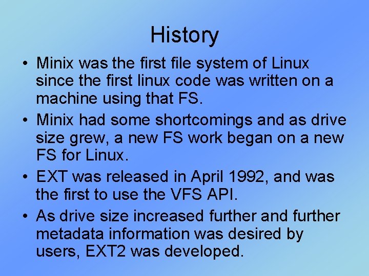History • Minix was the first file system of Linux since the first linux History • Minix was the first file system of Linux since the first linux