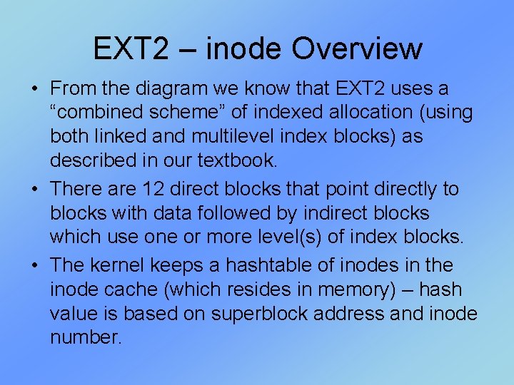 EXT 2 – inode Overview • From the diagram we know that EXT 2 EXT 2 – inode Overview • From the diagram we know that EXT 2