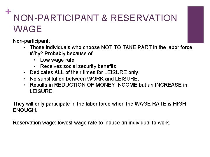 + NON-PARTICIPANT & RESERVATION WAGE Non-participant: • Those individuals who choose NOT TO TAKE