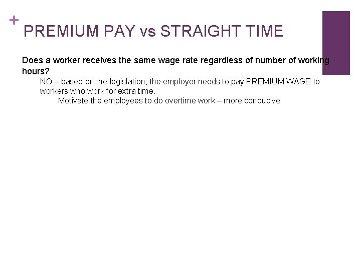 + PREMIUM PAY vs STRAIGHT TIME Does a worker receives the same wage rate