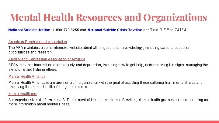 Mental Health Resources and Organizations National Suicide Hotline- 1 -800 -273 -8255 and National