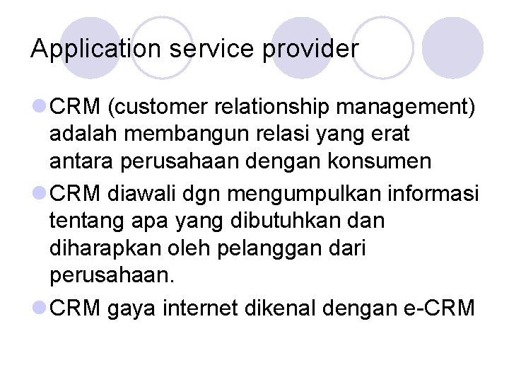 Application service provider CRM (customer relationship management) adalah membangun relasi yang erat antara perusahaan