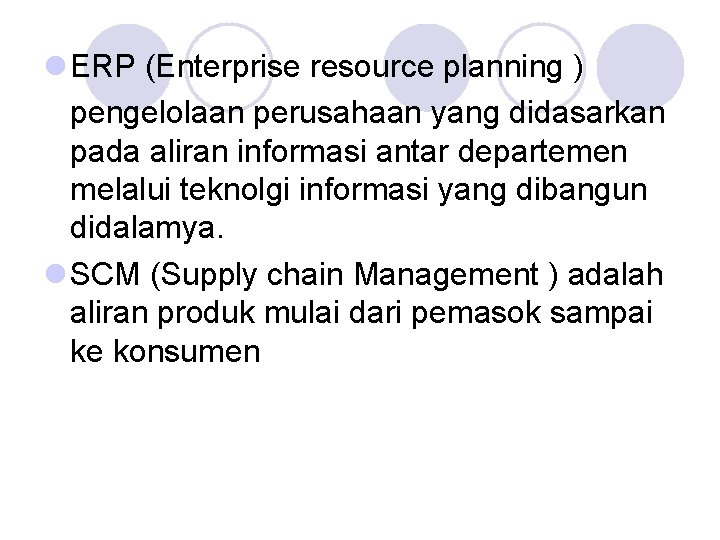  ERP (Enterprise resource planning ) pengelolaan perusahaan yang didasarkan pada aliran informasi antar