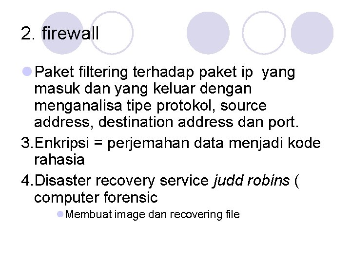 2. firewall Paket filtering terhadap paket ip yang masuk dan yang keluar dengan menganalisa