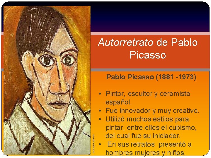 Autorretrato de Pablo Picasso (1881 -1973) escuelapedia. com • Pintor, escultor y ceramista español.