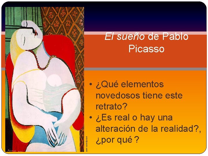 El sueño de Pablo Picasso wordpress. com • ¿Qué elementos novedosos tiene este retrato?