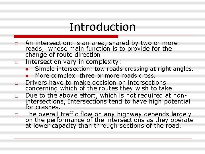 Introduction o o o An intersection: is an area, shared by two or more