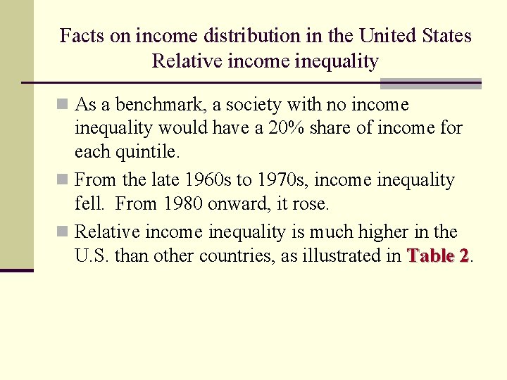 Facts on income distribution in the United States Relative income inequality n As a