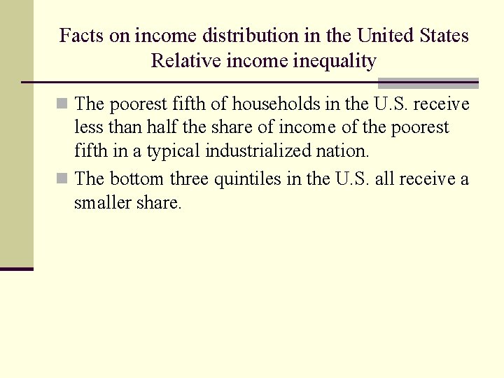 Facts on income distribution in the United States Relative income inequality n The poorest