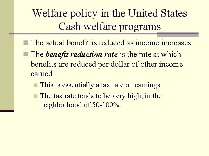 Welfare policy in the United States Cash welfare programs n The actual benefit is
