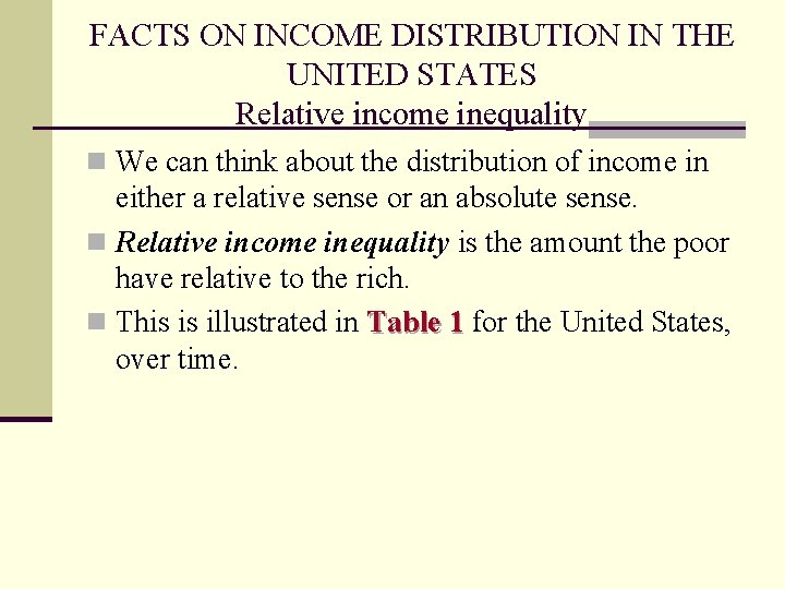 FACTS ON INCOME DISTRIBUTION IN THE UNITED STATES Relative income inequality n We can