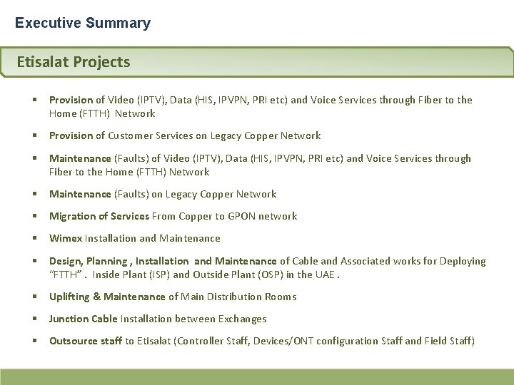 Executive Summary Etisalat Projects § Provision of Video (IPTV), Data (HIS, IPVPN, PRI etc)