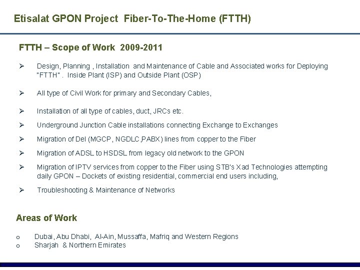 Torus. GPON Investment LLC Etisalat Project Fiber-To-The-Home (FTTH) FTTH – Scope of Work 2009