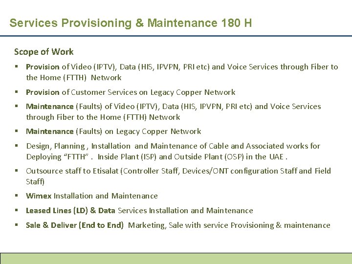 Services Provisioning & Maintenance 180 H Scope of Work § Provision of Video (IPTV),