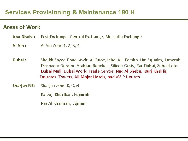 Services Provisioning & Maintenance 180 H Areas of Work Abu Dhabi : East Exchange,