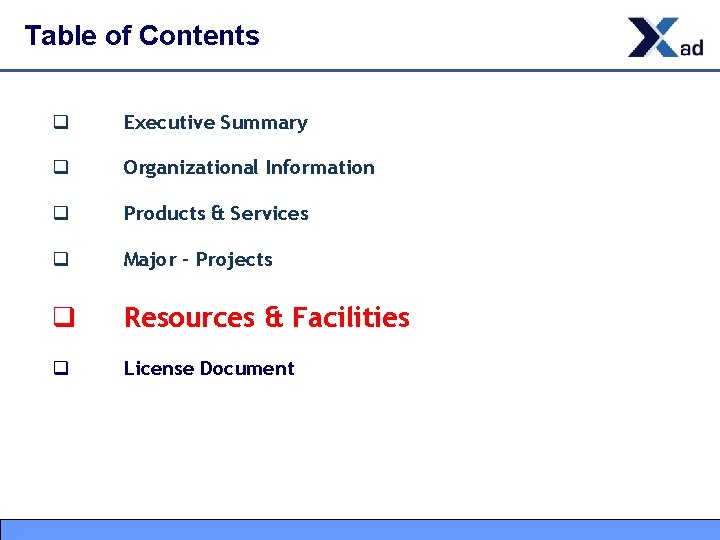 Table of Contents q Executive Summary q Organizational Information q Products & Services q
