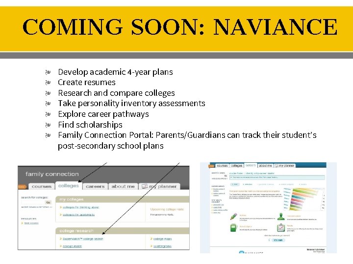 COMING SOON: NAVIANCE ❧ ❧ ❧ ❧ Develop academic 4 -year plans Create resumes