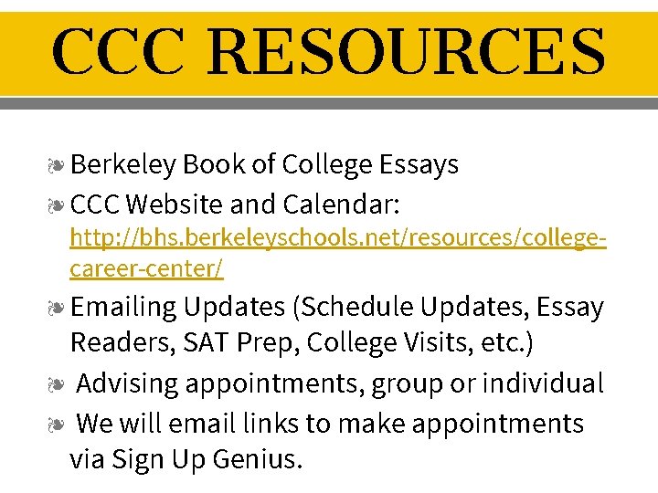 CCC RESOURCES ❧ Berkeley Book of College Essays ❧ CCC Website and Calendar: http: