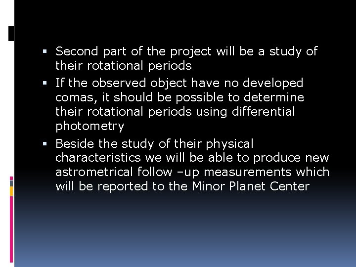  Second part of the project will be a study of their rotational periods
