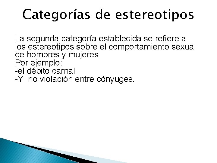 Categorías de estereotipos La segunda categoría establecida se refiere a los estereotipos sobre el