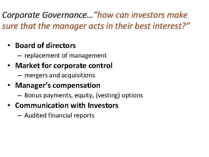Corporate Governance…”how can investors make sure that the manager acts in their best interest?