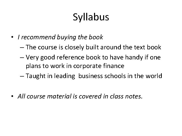 Syllabus • I recommend buying the book – The course is closely built around