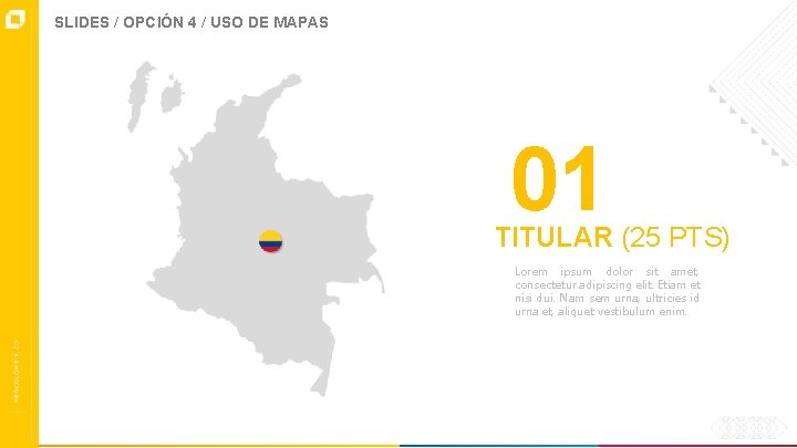 SLIDES / OPCIÓN 4 / USO DE MAPAS 01 TITULAR (25 PTS) Lorem ipsum