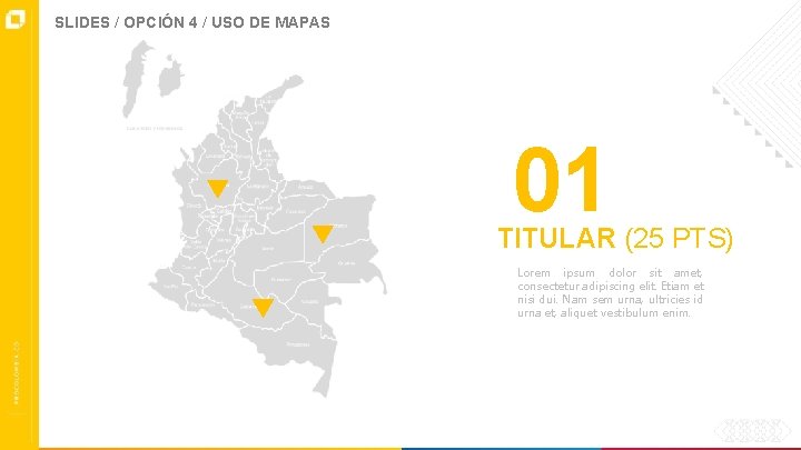SLIDES / OPCIÓN 4 / USO DE MAPAS 01 TITULAR (25 PTS) Lorem ipsum