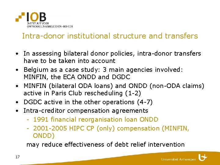 Intra-donor institutional structure and transfers • In assessing bilateral donor policies, intra-donor transfers have