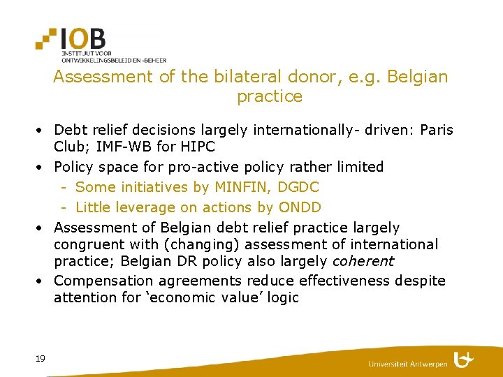 Assessment of the bilateral donor, e. g. Belgian practice • Debt relief decisions largely