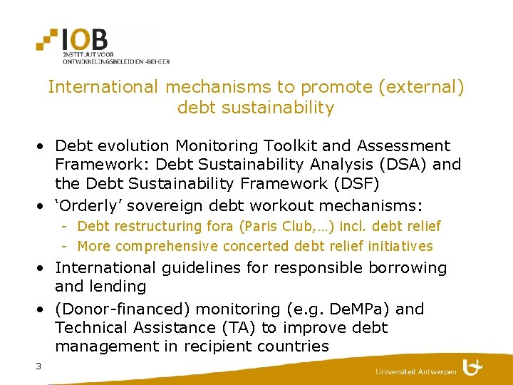 International mechanisms to promote (external) debt sustainability • Debt evolution Monitoring Toolkit and Assessment