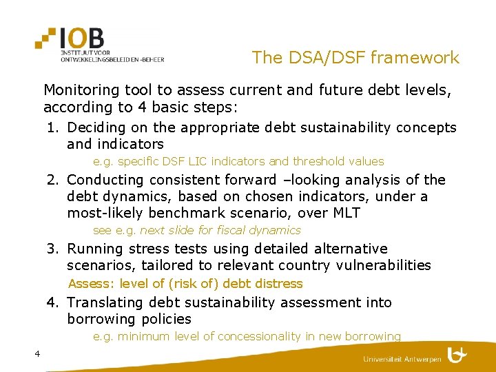 The DSA/DSF framework Monitoring tool to assess current and future debt levels, according to
