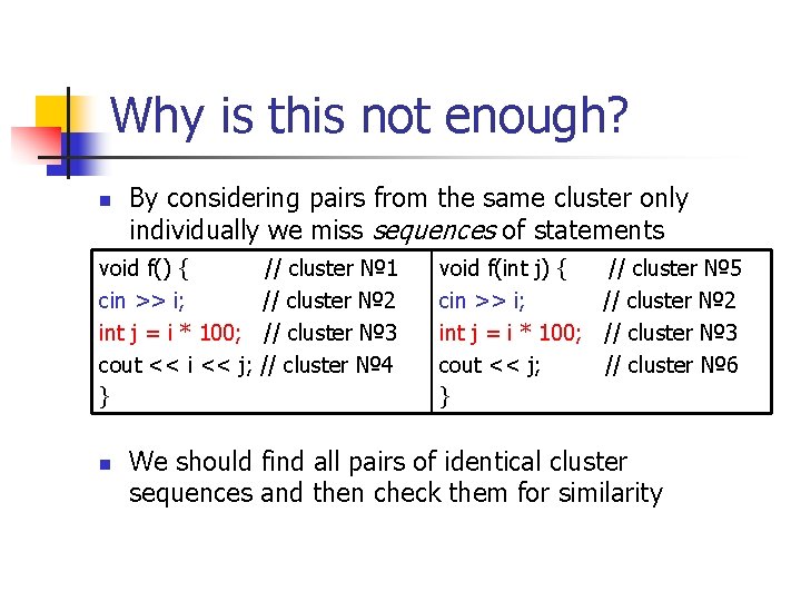 Why is this not enough? n By considering pairs from the same cluster only