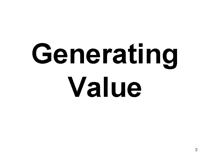 Generating Value 3 