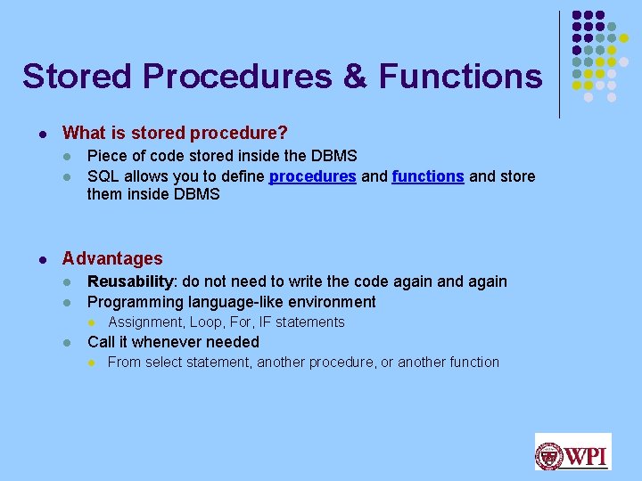Stored Procedures & Functions l What is stored procedure? l l l Piece of Stored Procedures & Functions l What is stored procedure? l l l Piece of